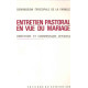 Entretien Pastoral en vue du mariage.Directoire et commentaire...