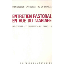 Entretien Pastoral en vue du mariage.Directoire et commentaire...