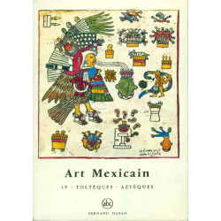 Art Mexicain. Toltèques. Aztèques