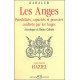 Les Anges . Possibilités capacités et pouvoirs conférés par les...