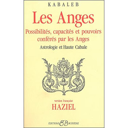 Les Anges . Possibilités capacités et pouvoirs conférés par les...