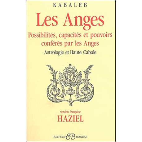 Les Anges . Possibilités capacités et pouvoirs conférés par les...