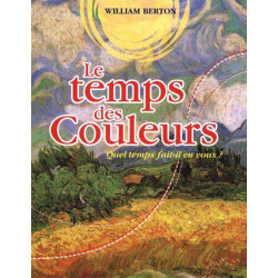 LE TEMPS des COULEURS. Quel temps fait-il en vous
