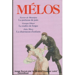 Melos : La poteuse de pain / Le maître de forges / La charmeuse...