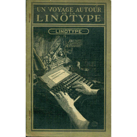 Un Voyage autour de la LINOTYPE