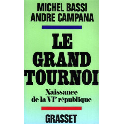 LE GRAND TOURNOI. Naissance de la VIème République