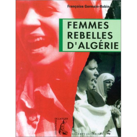 Femmes rebelles d'Algérie