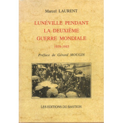 Lunéville pendant la seconde guerre mondiale.1939-1945