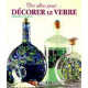 Des idées pour... décorer le verre