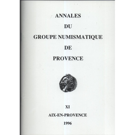 Annales du groupe Numismatique de Provence .XI. Monnayage de la...