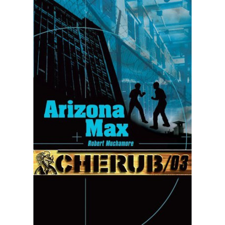 Cherub Tome 3 : Arizona Max