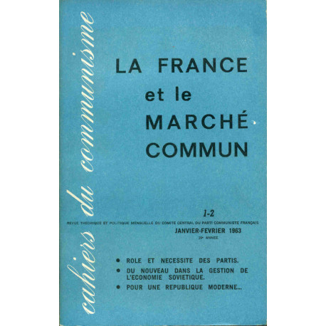 Cahiers du communisme. La France et le marché commun. 1-2