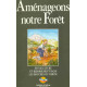Aménageons notre forêt.Sylviculture et reboisement dans les...
