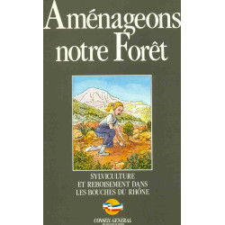 Aménageons notre forêt.Sylviculture et reboisement dans les...