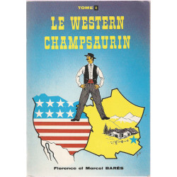 Le Western Champsaurin.Tome 1