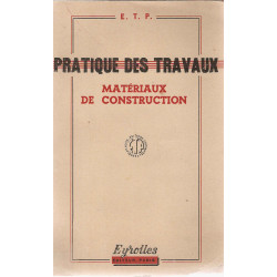 Pratique des Travaux .Matériaux de construction