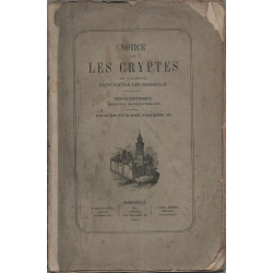 Notice sur les Cryptes de l'Abbaye de Saint-Victor-Lez-Marseille...