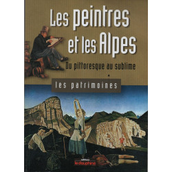 Les peintres et les Alpes: Du pittoresque au sublime