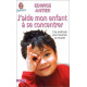 J'aide mon enfant à se concentrer : Une méthode pour favoriser sa...