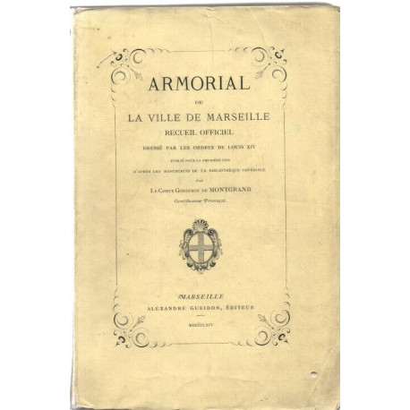 Armorial de la VILLE DE MARSEILLE .Recueil Officiel dressé par les...