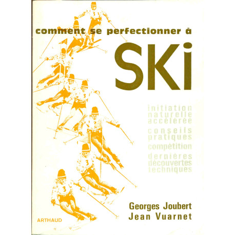 Comment se perfectionner à ski. Initiation accélérée Conseils...