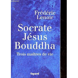 SOCRATE JESUS BOUDADHA / TROIS MAITRES DE VIE