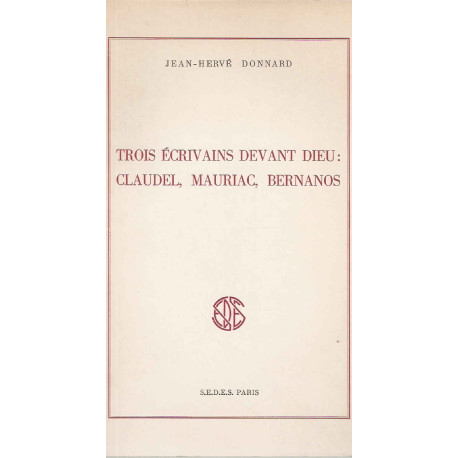 Trois ecrivains devant Dieu:Claudel Mauriac Bernanos
