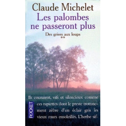 Les Palombes ne passeront plus tome 2 : Des grives aux loups volume 2