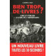 Bien trop de livres ?: Lire et publier à l'ère de l'abondance