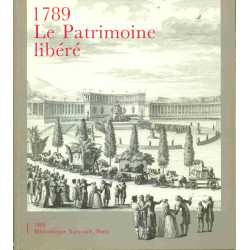 1789 Le Patrimoine libéré .200 trésors entrés à la bibliothèque...