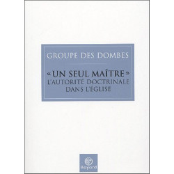 Un seul maître : L'autorité doctrinale dans l'Eglise
