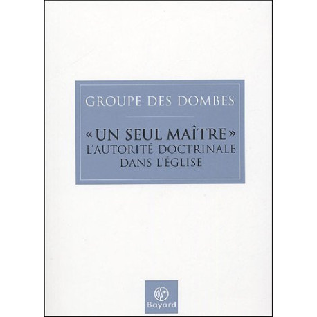 Un seul maître : L'autorité doctrinale dans l'Eglise