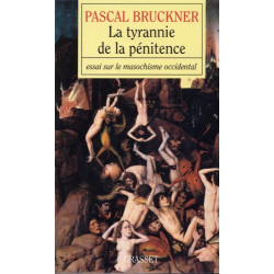 La tyrannie de la pénitence : Essai sur le masochisme occidental