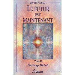 Le futur est maintenant tome 2 : L'archange Michaël
