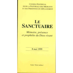 LE SANCTUAIRE. Mémoire présence et prophétie du Dieu vivant