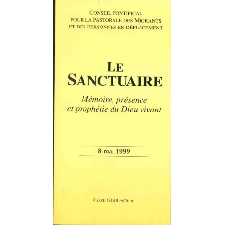 LE SANCTUAIRE. Mémoire présence et prophétie du Dieu vivant