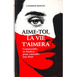 Aime toi la vie t'aimera