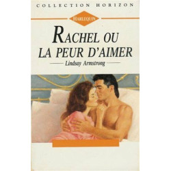 Rachel ou la peur d'aimer : Collection : harlequin horizon n° 1208