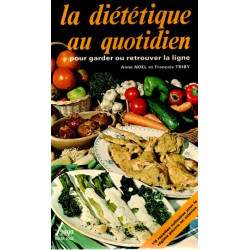 La diététique au quotidien pour garder et retrouver la ligne