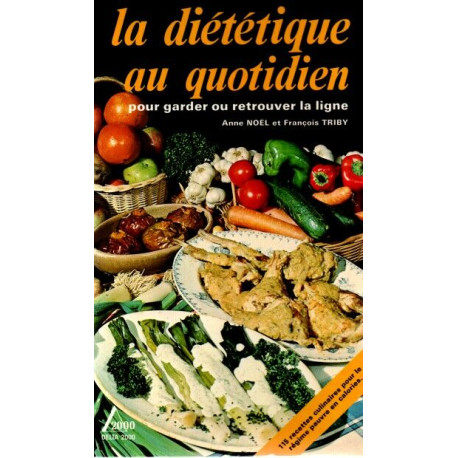 La diététique au quotidien pour garder et retrouver la ligne