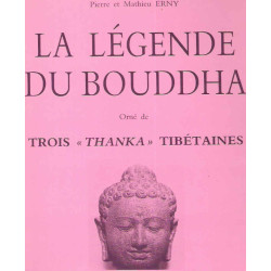 La Légende du Bouddha.Orné de Trois "Thanka" tibétaines