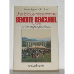 Une Laïque missionnaire : Benoîte Rencurel 1647-1718
