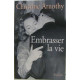 Embrasser la vie