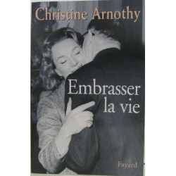 Embrasser la vie
