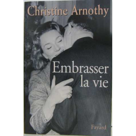Embrasser la vie