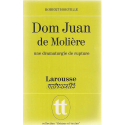 Dom Juan de Molière.Une dramaturgie de rupture