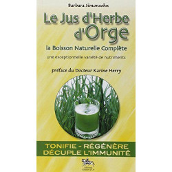 Le Jus d'Herbe d'Orge - La Boisson Naturelle Complète