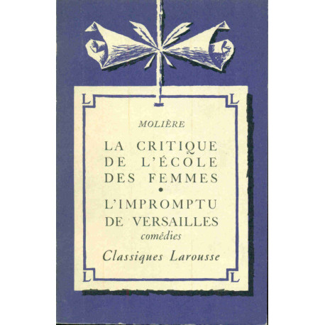 La critique de l'école des Femmes , L'impromptu de Versailles....