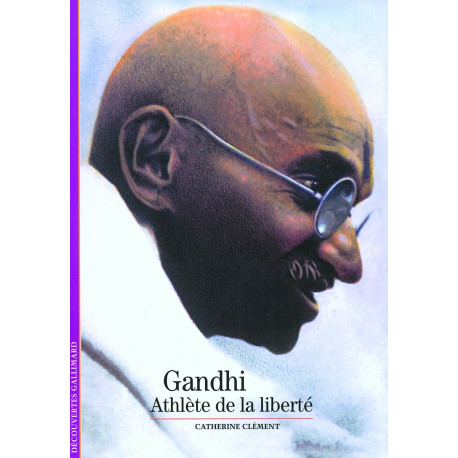 Decouverte Gallimard: Gandhi athlete de la liberte