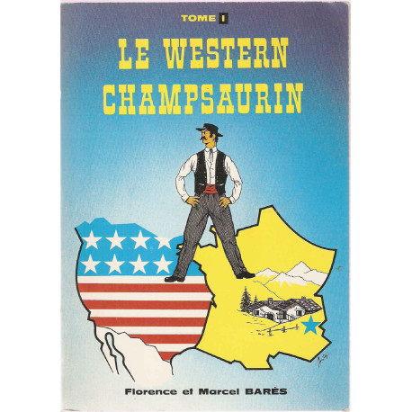 Le Western Champsaurin.Tome 1